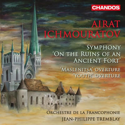 Orchestre de la Francophonie, Jean-Philippe Tremblay - Ichmouratov: Symphony 'On The Ruins Of An Ancient Fort' / 'Maslenitsa' Overture / 'Youth' Overture (CD)
