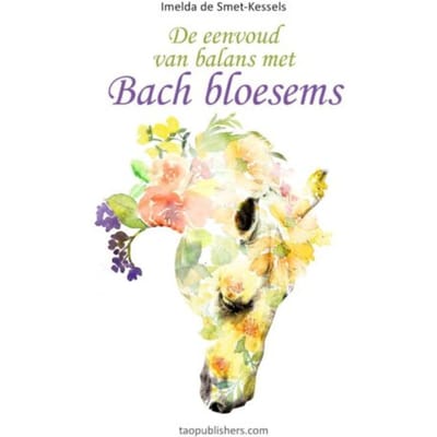De Eenvoud Van Balans Met Bach Bloesems - Imelda de Smet-Kessels