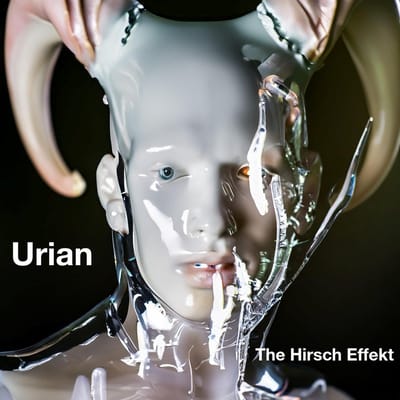 Urian - The Hirsch Effekt