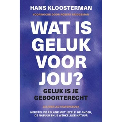 Wat Is Geluk Voor Jou? - Hans Kloosterman