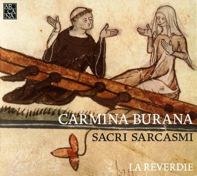 La Reverdie - Carmina Burana - Sacri Sarcasmi (CD)