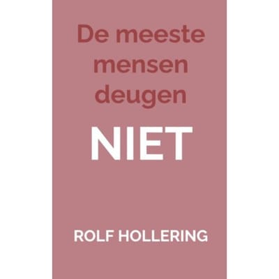De Meeste Mensen Deugen Niet - Rolf Hollering