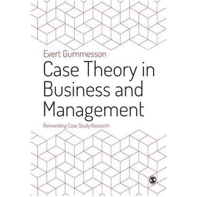Case Theory In Business And Management: Reinventing Case Study Research - Gummesson