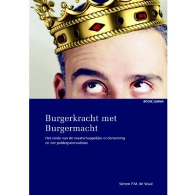 Burgerkracht Met Burgermacht - Steven P.M. de Waal