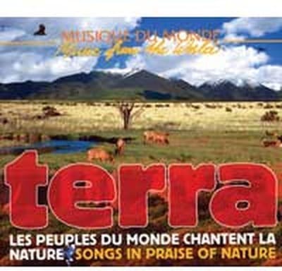 Various Artists - Terra Les Peuples Du Monde Chantent La Nature Songs In Praise Of Nature (CD)