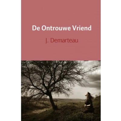 De Ontrouwe Vriend - J. Demarteau
