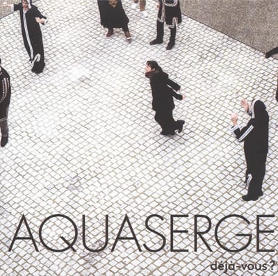 Aquaserge - Déjà-vous ? (LP | Download)