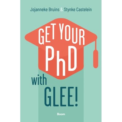 Get Your Phd With Glee! - Jojanneke Bruins