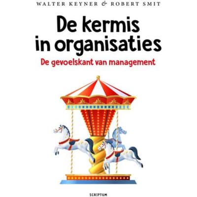 De Kermis In Organisaties - Robert Smit
