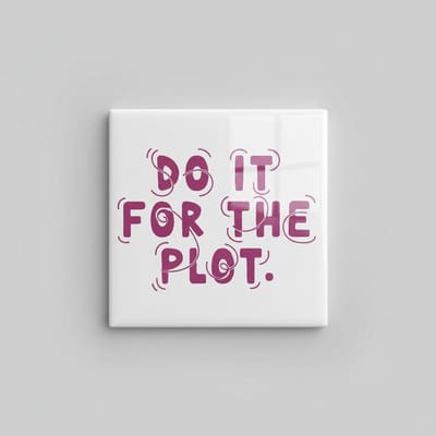 Do It for the Plot Keramische Tegel 15x15 cm – Trendy Motiverende Quote – Moderne Inspirerende Wanddecoratie