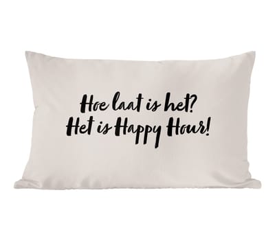 Sierkussens - Kussentjes Woonkamer - 60x40 cm - Quote - Taupe - Hoe laat is het? het is happy hour!