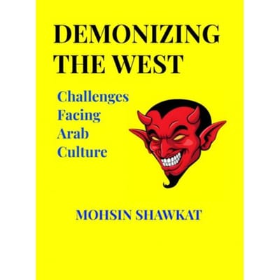 Demonizing The West - Mohsin Shawkat