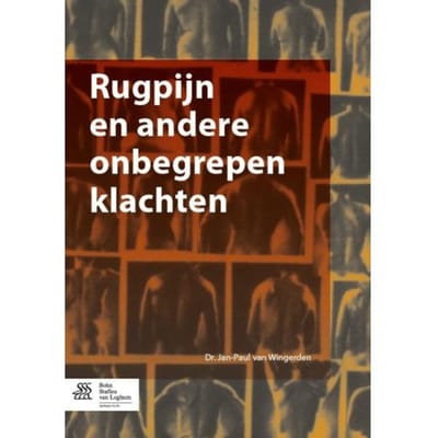 Rugpijn En Andere Onbegrepen Klachten - Jan-Paul van Wingerden