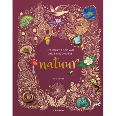 Het Dikke Boek Van Onze Bijzondere Natuur - Ben Hoare