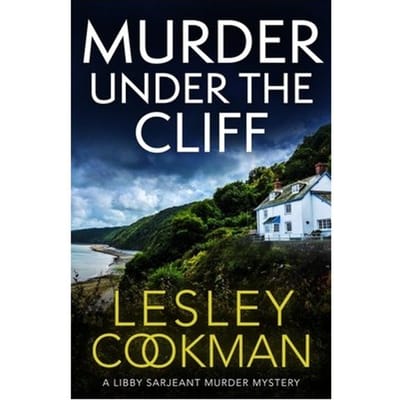 Murder Under The Cliff - A Libby Sarjeant Murder Mystery Series - Lesley Cookman