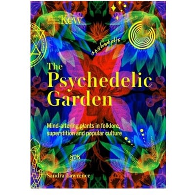 The Psychedelic Garden - Royal Botanic Gardens, Kew - Royal Botanic Gardens Kew