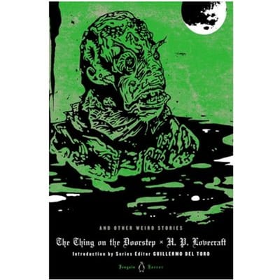 The Thing On The Doorstep And Other Weird Stories - Penguin Classic Horror - H. P. Lovecraft