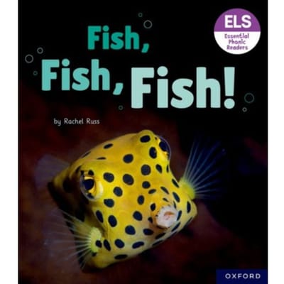 Essential Letters And Sounds: Essential Phonic Readers: Oxford Reading Level 3: Fish, Fish, Fish! - Russ, Rachel