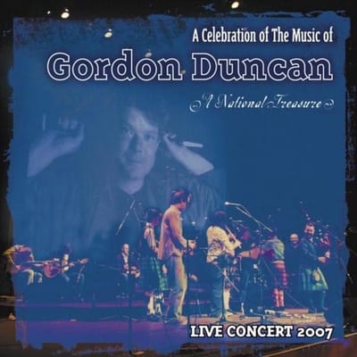 Various Artists - A Celebration Of The Music Of Gordon Duncan, A National Treasure: Live Concert 2007 (CD)