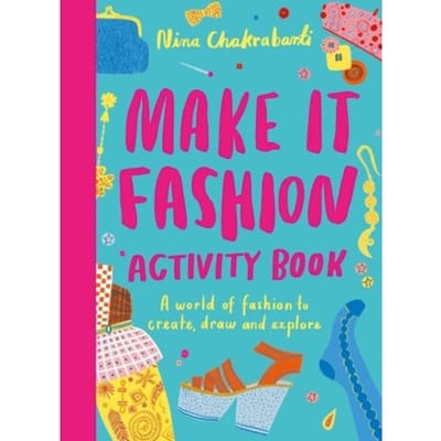 Make It Fashion Activity Book - Chakrabarti, Nina
