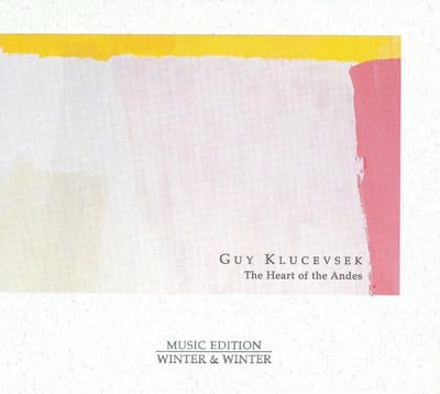 Klucevsek: The Heart of the Andes, etc / Guy Klucevsek
