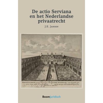De Actio Serviana En Het Nederlandse Privaatrecht - Overige Publicaties - J.E. Jansen