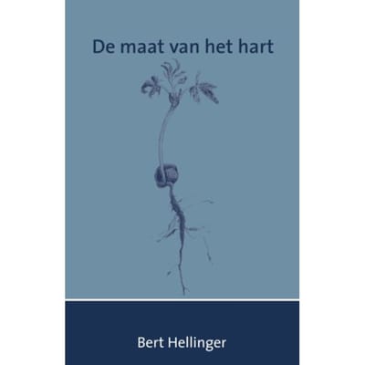 De Maat Van Het Hart - Bert Hellinger
