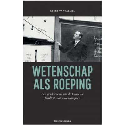 Wetenschap Als Roeping - Geert Vanpaemel