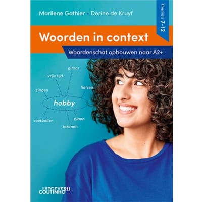Woorden In Context / Thema's 7-12 Woordenschat Opbouwen Naar A2+ - Marilene Gathier