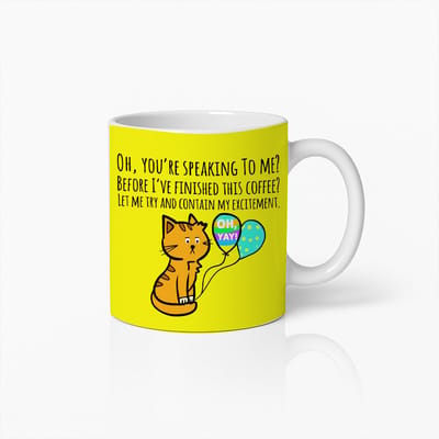 330ml "Oh, Spreek Je Tegen Mij? Voordat Ik Deze Koffie Heb Opgegeten" Grappige Kattenliefhebber Mok – Felgele Keramische Beker – Uniek Cadeau Idee