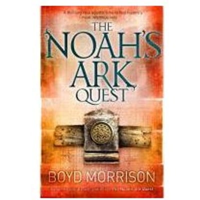 The Noah's Ark Quest - Boyd Morrison