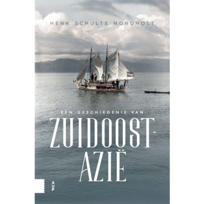 Een Geschiedenis Van Zuidoost-Azië - Henk Schulte Nordholt