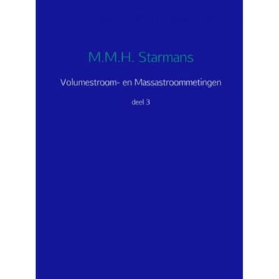 Volumestroom- En Massastroommetingen / 3 - M.M.H. Starmans