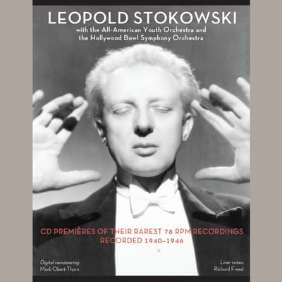 All-American Youth Orchestra, Leopold Stokowski - Leopold Stokowski CD Premiers Of Their rarest 78rpm Recordings 1940-1946 (3 CD)