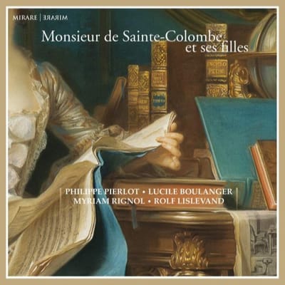 Philippe Pierlot, Lucile Boulanger, Myriam Rignol, Rolf Lislevand - Monsieur De Sainte-Colombe Et Ses Filles (CD)