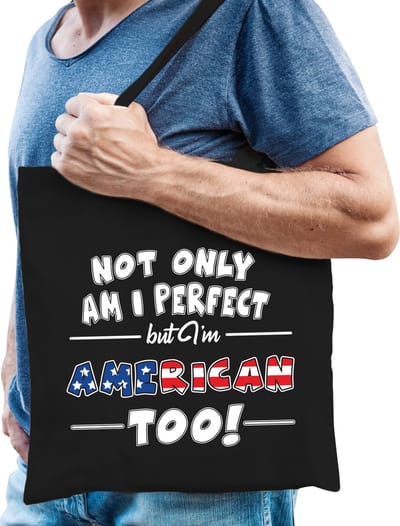 Not only am I perfect but im American too katoenen kado tas - zwart voor heren - Amerika / Verenigde Staten / USA - cadeau tas