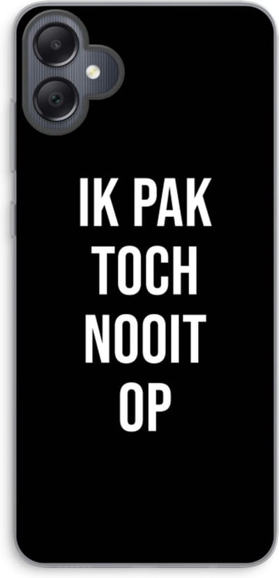 Case Company® - Hoesje geschikt voor Samsung Galaxy A05 hoesje - Ik pak nooit op - Zwart - Soft Cover Telefoonhoesje - Bescherming aan alle Kanten en Schermrand