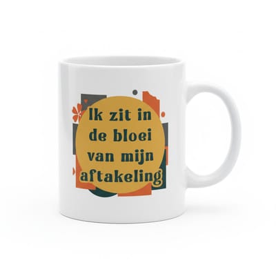Ik Zit In De Bloei Van Mijn Aftakeling Keramische Mok 330 ml – Grappige Quote Koffie- en Theemok