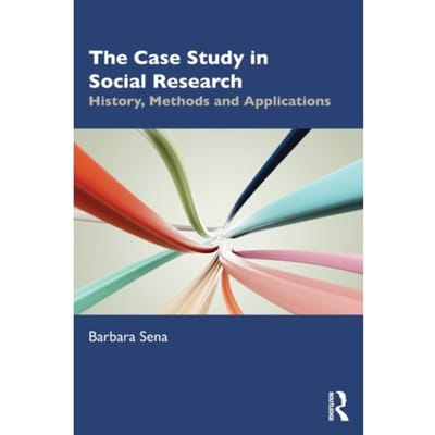 The Case Study In Social Research - Barbara Sena