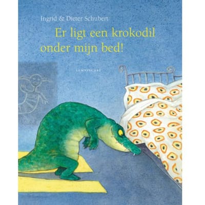 Er Ligt Een Krokodil Onder Mijn Bed! - Dieter&Ingrid Schubert