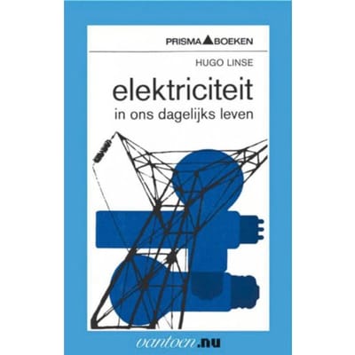 Elektriciteit In Ons Dagelijks Leven - Vantoen.Nu - H. Linse