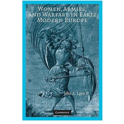 Women, Armies, And Warfare In Early Modern Europe - Urbana-Champaign)
