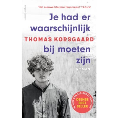 Je Had Er Waarschijnlijk Bij Moeten Zijn - Tue-Trilogie - Thomas Korsgaard