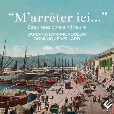 Ourania Lampropoulou & Dominique Vellard - M'arrêter Ici…Esquisses D'Asie Mineure (CD)