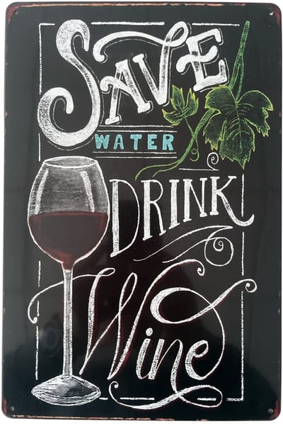Wandbord – Save water drink wine – Retro - Wanddecoratie – Reclame bord – Restaurant – Kroeg - Bar – Cafe - Horeca – Metal Sign – 20x30cm
