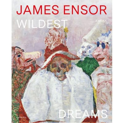 James Ensors Wildest Dreams