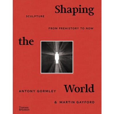 Shaping The World - Antony Gormley