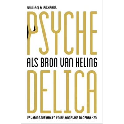Psychedelica Als Bron Van Heling - William A. Richards