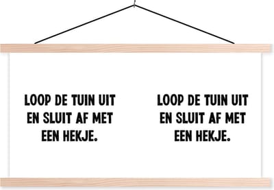 Posterhanger incl. Poster 120x60 cm - Schoolplaat - Loop de tuin uit en sluit af - Spreuken - Quotes - Textielposter - Blanke latten