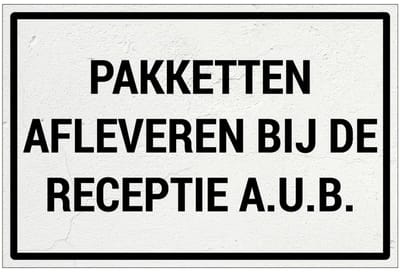 Pakketten afleveren bij de receptie aub bord | Forex Re materiaal | 30 x 20 cm